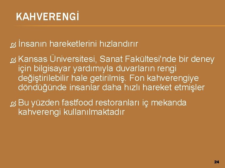 KAHVERENGİ İnsanın hareketlerini hızlandırır Kansas Üniversitesi, Sanat Fakültesi'nde bir deney için bilgisayar yardımıyla duvarların