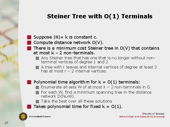 Steiner Tree with O(1) Terminals g Suppose |N|= k is constant c. g Compute