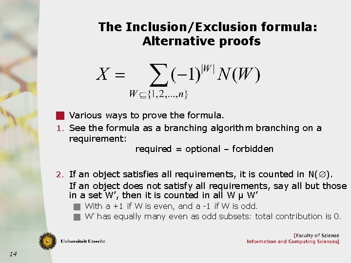 The Inclusion/Exclusion formula: Alternative proofs g Various ways to prove the formula. 1. See
