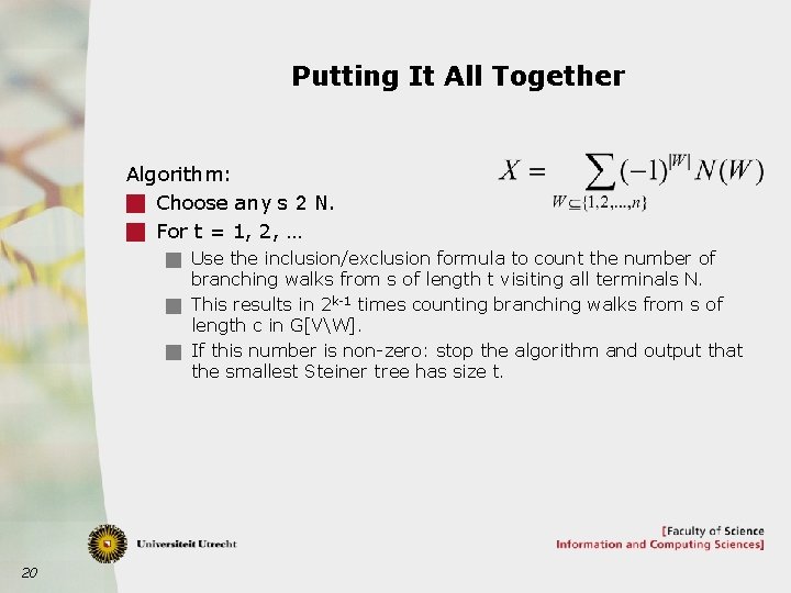 Putting It All Together Algorithm: g Choose any s 2 N. g For t