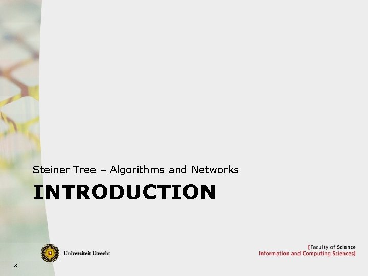 Steiner Tree – Algorithms and Networks INTRODUCTION 4 