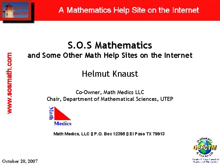 S. O. S Mathematics and Some Other Math Help Sites on the Internet Helmut