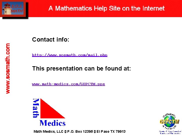 The end Contact info: http: //www. sosmath. com/mail. php This presentation can be found