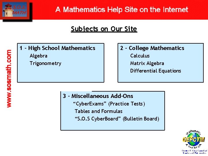Subjects on Our Site 1 – High School Mathematics Algebra Trigonometry 2 – College