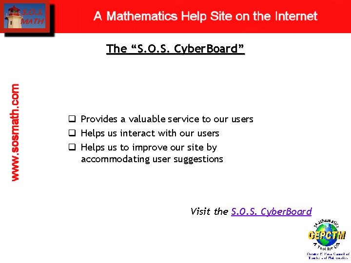 The “S. O. S. Cyber. Board” q Provides a valuable service to our users