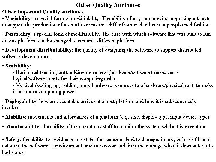 Other Quality Attributes Other Important Quality attributes • Variability: a special form of modifiability.