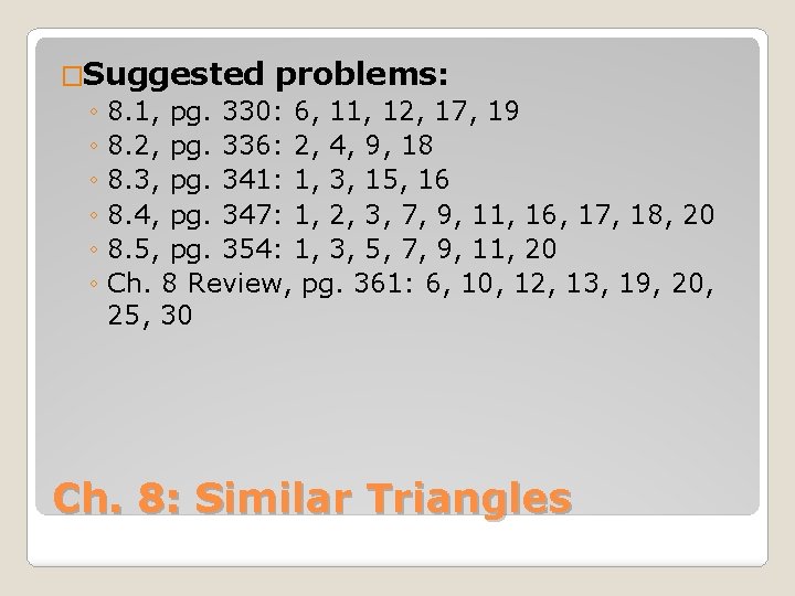 �Suggested problems: ◦ 8. 1, pg. 330: 6, 11, 12, 17, 19 ◦ 8.