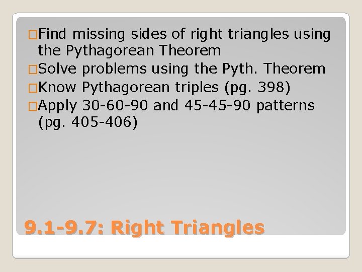 �Find missing sides of right triangles using the Pythagorean Theorem �Solve problems using the