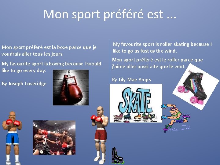 Mon sport préféré est. . . Mon sport préféré est la boxe parce que