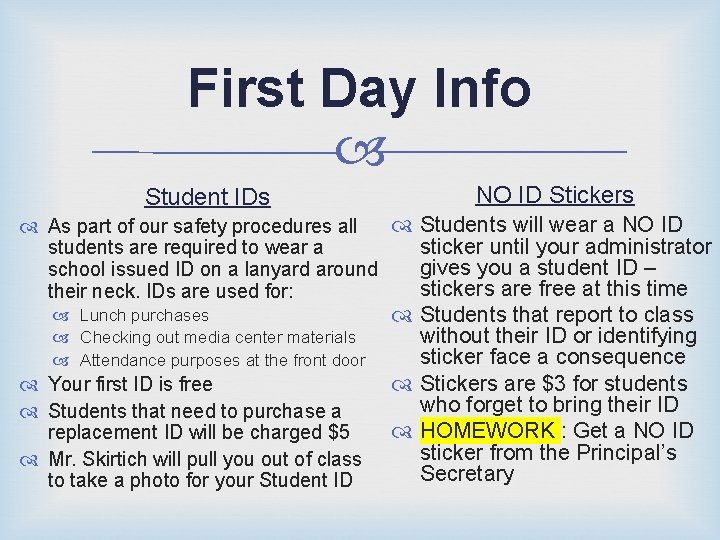 First Day Info Student IDs NO ID Stickers As part of our safety procedures