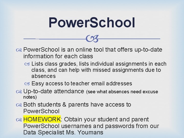 Power. School is an online tool that offers up-to-date information for each class Lists