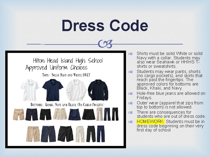 Dress Code Shirts must be solid White or solid Navy with a collar. Students