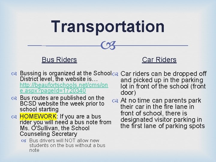 Transportation Bus Riders Bussing is organized at the School District level, the website is…