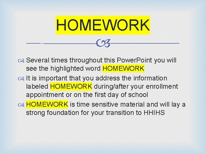 HOMEWORK Several times throughout this Power. Point you will see the highlighted word HOMEWORK