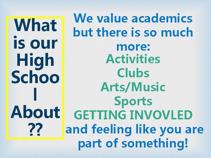 What is our High Schoo l About ? ? We value academics but there