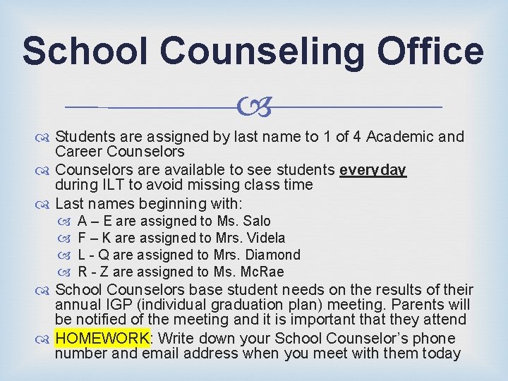 School Counseling Office Students are assigned by last name to 1 of 4 Academic
