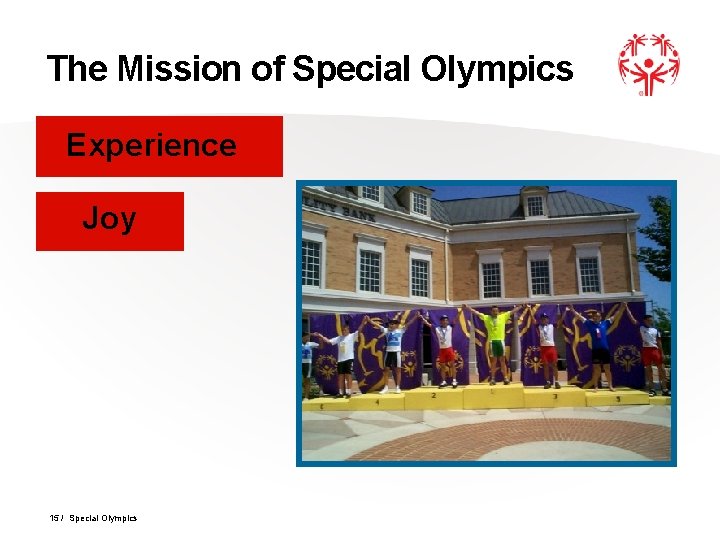 The Mission of Special Olympics Experience Joy 15 / Special Olympics 