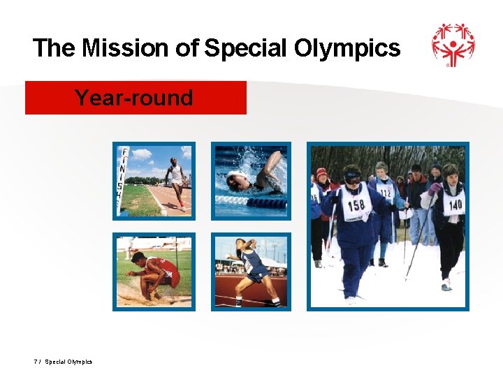 The Mission of Special Olympics Year-round 7 / Special Olympics 