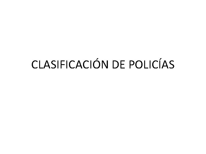 CLASIFICACIÓN DE POLICÍAS 