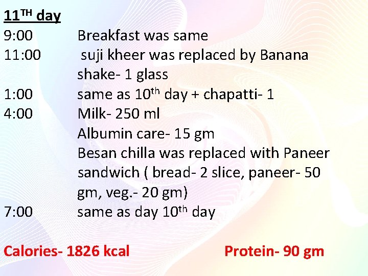 11 TH day 9: 00 11: 00 Breakfast was same suji kheer was replaced