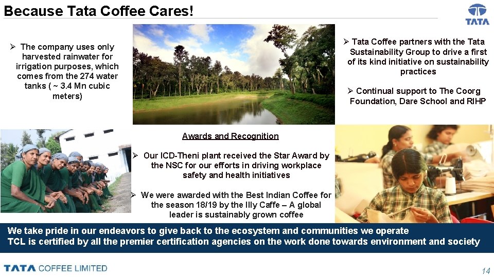 Because Tata Coffee Cares! Ø Tata Coffee partners with the Tata Sustainability Group to