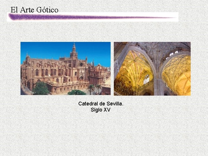 El Arte Gótico Catedral de Sevilla. Siglo XV 