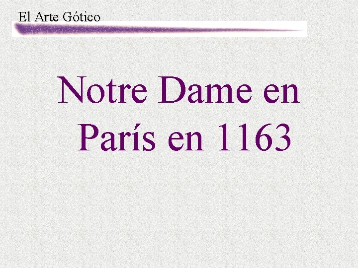 El Arte Gótico Notre Dame en París en 1163 