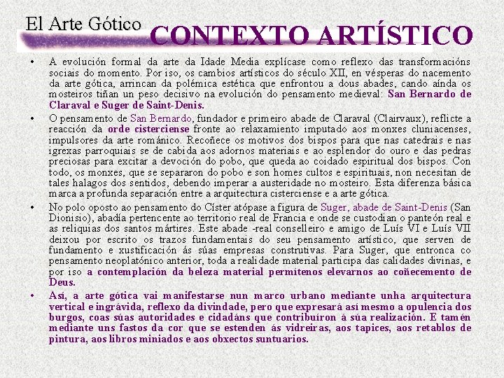 El Arte Gótico • • CONTEXTO ARTÍSTICO A evolución formal da arte da Idade