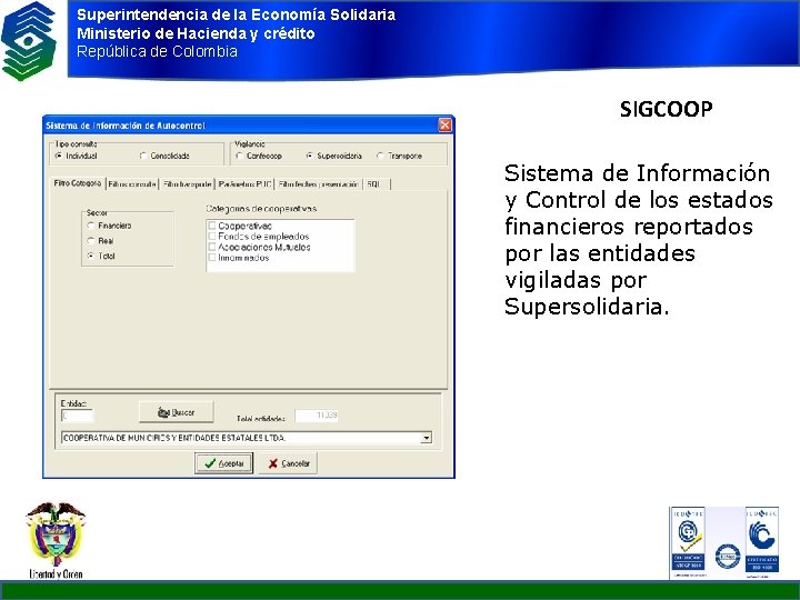 Superintendencia de la Economía Solidaria Ministerio de Hacienda y crédito República de Colombia SIGCOOP