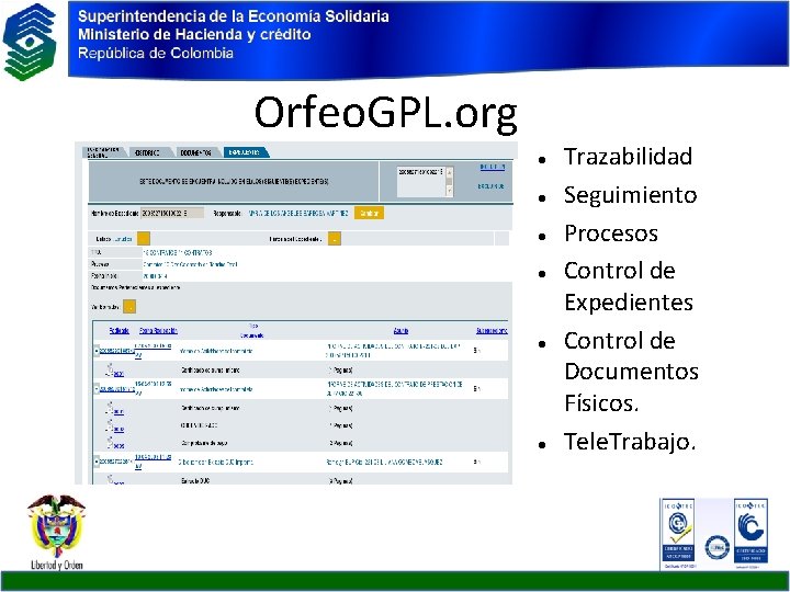 Orfeo. GPL. org Trazabilidad Seguimiento Procesos Control de Expedientes Control de Documentos Físicos. Tele.