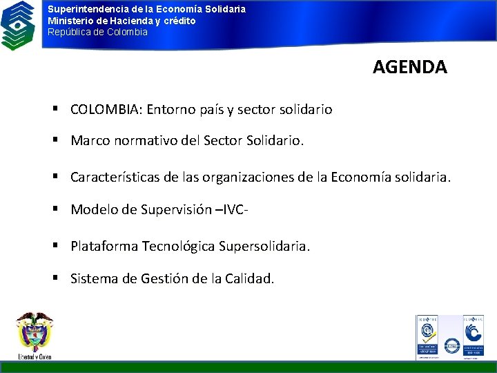 Superintendencia de la Economía Solidaria Ministerio de Hacienda y crédito República de Colombia AGENDA