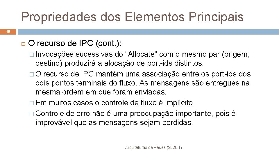 Propriedades dos Elementos Principais 19 O recurso de IPC (cont. ): � Invocações sucessivas