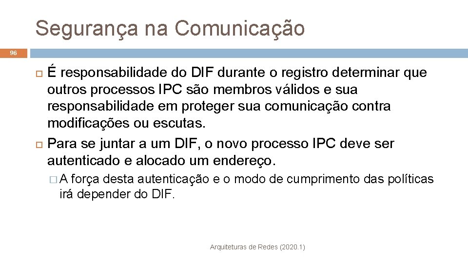 Segurança na Comunicação 96 É responsabilidade do DIF durante o registro determinar que outros