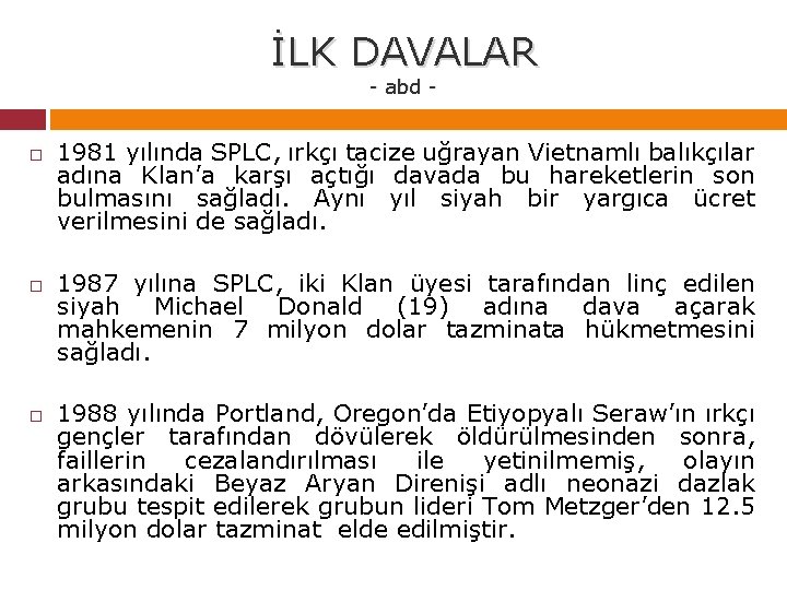 İLK DAVALAR - abd - 1981 yılında SPLC, ırkçı tacize uğrayan Vietnamlı balıkçılar adına