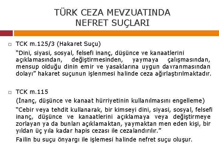 TÜRK CEZA MEVZUATINDA NEFRET SUÇLARI TCK m. 125/3 (Hakaret Suçu) “Dini, siyasi, sosyal, felsefi