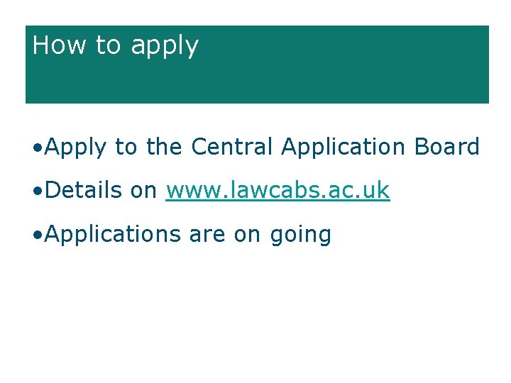 How to apply • Apply to the Central Application Board • Details on www.