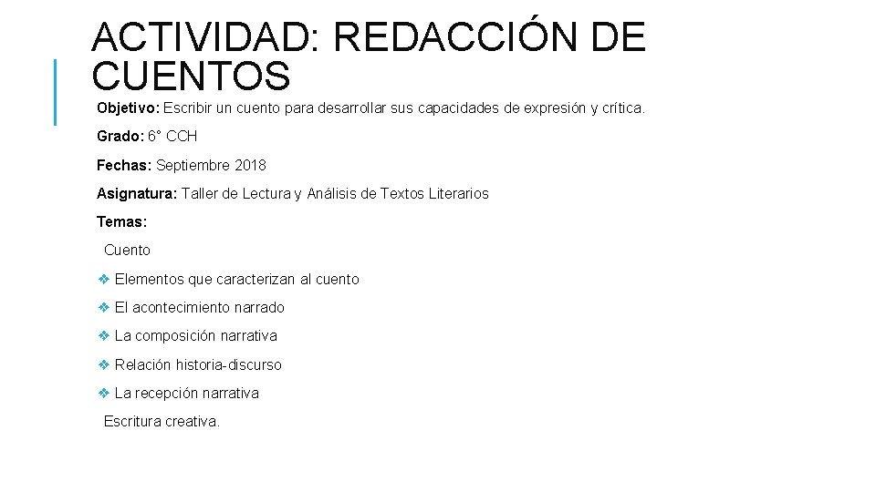 ACTIVIDAD: REDACCIÓN DE CUENTOS Objetivo: Escribir un cuento para desarrollar sus capacidades de expresión