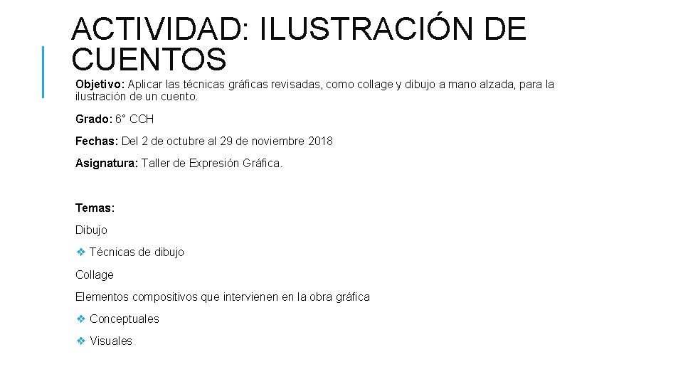 ACTIVIDAD: ILUSTRACIÓN DE CUENTOS Objetivo: Aplicar las técnicas gráficas revisadas, como collage y dibujo