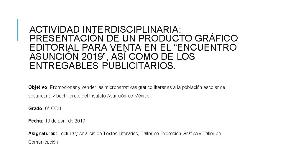 ACTIVIDAD INTERDISCIPLINARIA: PRESENTACIÓN DE UN PRODUCTO GRÁFICO EDITORIAL PARA VENTA EN EL “ENCUENTRO ASUNCIÓN