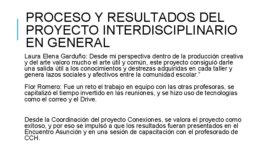 PROCESO Y RESULTADOS DEL PROYECTO INTERDISCIPLINARIO EN GENERAL Laura Elena Garduño: Desde mi perspectiva