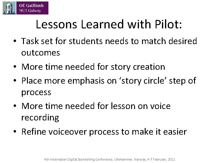 Lessons Learned with Pilot: • Task set for students needs to match desired outcomes