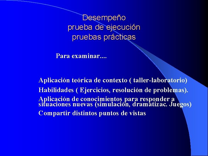 Desempeño prueba de ejecución pruebas prácticas Para examinar. . Aplicación teórica de contexto (