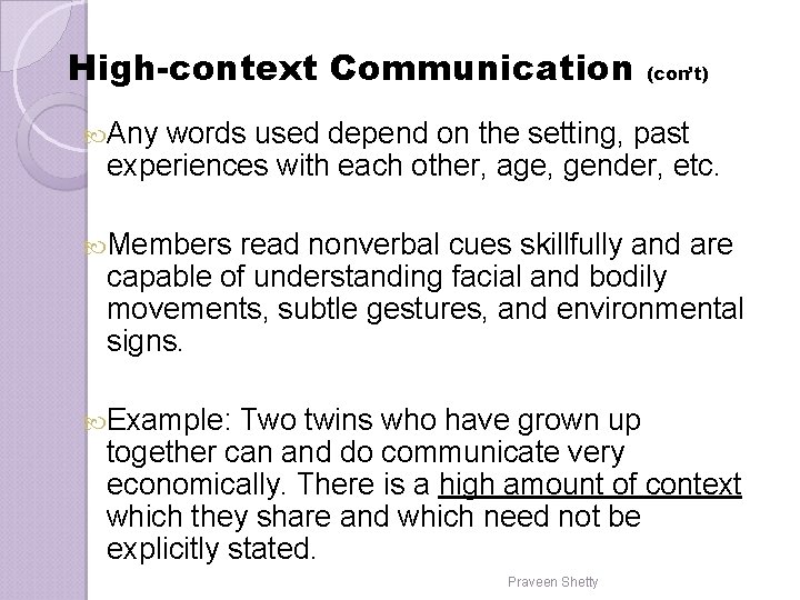 High-context Communication (con’t) Any words used depend on the setting, past experiences with each High-context Communication (con’t) Any words used depend on the setting, past experiences with each