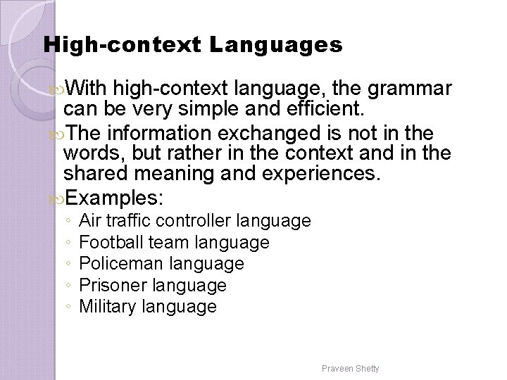 High-context Languages With high-context language, the grammar can be very simple and efficient. The High-context Languages With high-context language, the grammar can be very simple and efficient. The