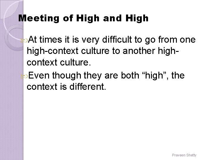 Meeting of High and High At times it is very difficult to go from Meeting of High and High At times it is very difficult to go from