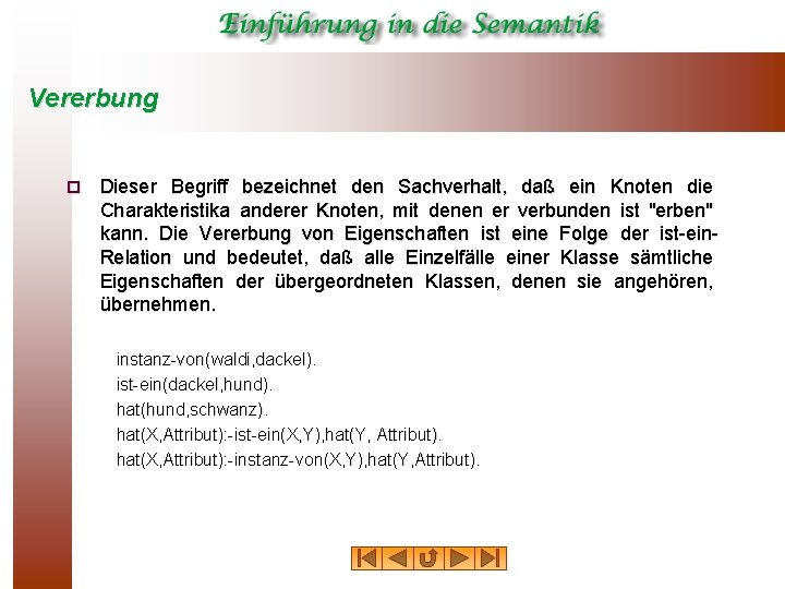 Vererbung ¨ Dieser Begriff bezeichnet den Sachverhalt, daß ein Knoten die Charakteristika anderer Knoten,