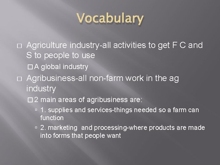 Vocabulary � Agriculture industry-all activities to get F C and S to people to