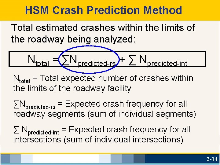 HSM Crash Prediction Method Total estimated crashes within the limits of the roadway being