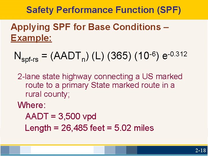 Safety Performance Function (SPF) Applying SPF for Base Conditions – Example: Nspf-rs = (AADTn)