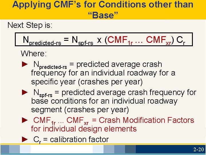 Applying CMF’s for Conditions other than “Base” Next Step is: Npredicted-rs = Nspf-rs x